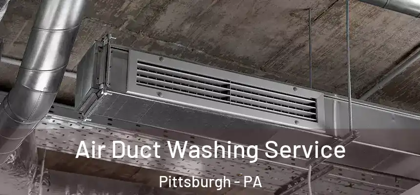 Air Duct Washing Service Pittsburgh - PA