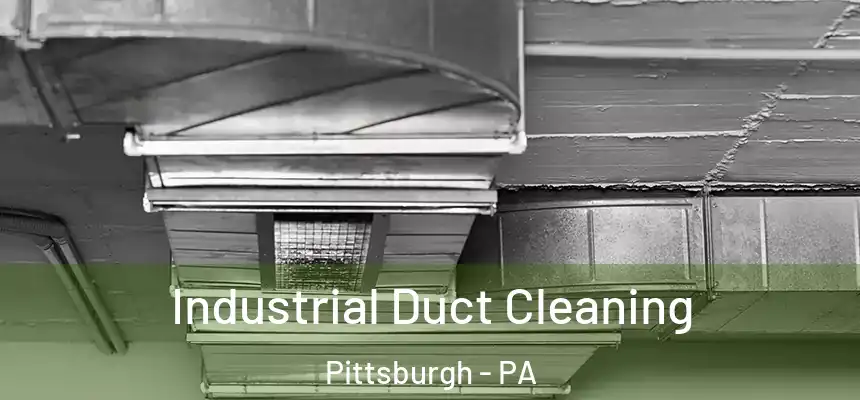  Industrial Duct Cleaning Pittsburgh - PA